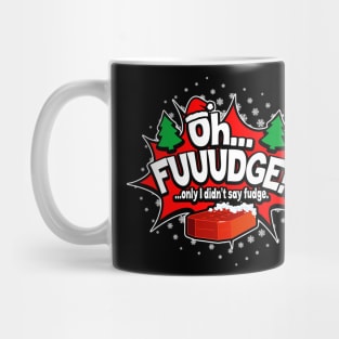 "OH FUDGE! Only I didn't say fudge" Funny Christmas Story Mug